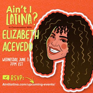 Ain't I Latina? Elizabeth Acevedo